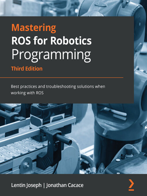 Cover image for Mastering ROS for Robotics Programming